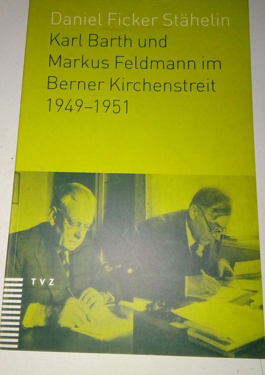Karl Barth & Markus Feldmann Berner Kirchenstreit 1949-1951 (Gebraucht ...