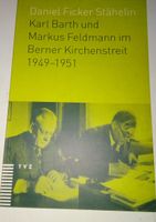 Karl Barth & Markus Feldmann Berner Kirchenstreit 1949-1951