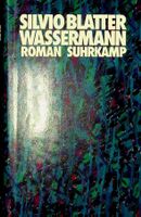 Silvio Blatter Wassermann GB Suhrkamp EA 1986 signiert