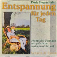 Doris Siegenthaler - Entspannung für jeden Tag