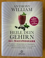 Heile dein Gehirn das Praxisprogram von Anthony William