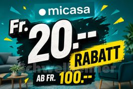 Micasa: Fr. 20.-- Rabatt ab Fr. 100.--