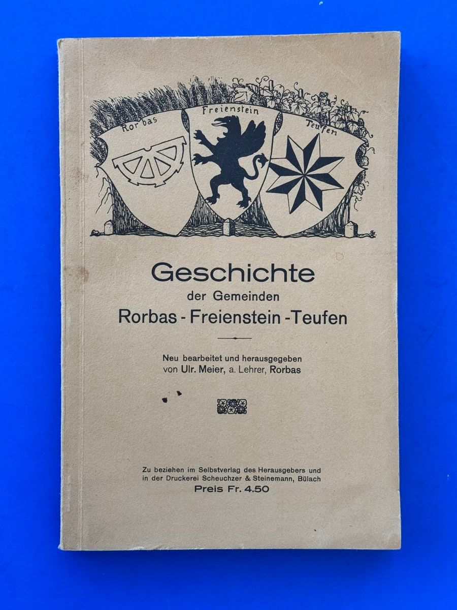 Libri: Geschichte der Gemeinden Rorbas - Freienstein - Teufen. 1924 – Usato da Adliswil venduto da buch_und_kunst