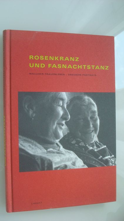 Rosenkranz u. Fasnachtstanz Walliser Frauenleben 13 Porträts Kaufen
