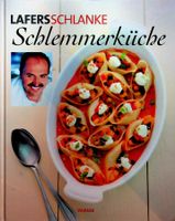 Johann Lafer Lafers Schlanke Schlemmerküche