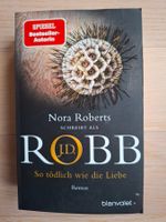 JD Robb: So tödlich wie die Liebe (Eve Dallas) 1. Auflage