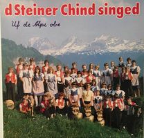 D Steiner Chind singed – Uf de Alp obe (LP)