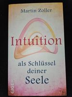 Intuition als Schlüssel deiner Seele von Martin Zoller