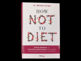 HOW NOT TO DIET Von: Dr. Michael Greger
