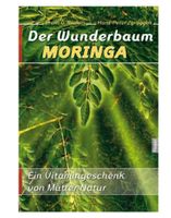 Der Wunderbaum Moringa - Ein Vitamingeschenk aus der Natur