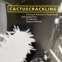 Christoph Rütimann / Fredy Studer – Cactuscrackling CH 1992