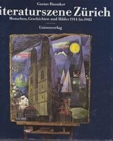 Literaturszene Zürich, Menschen, Geschichten, Bilder 1914-45