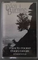 Eden Burning Kassette – Much More Than Near