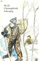 SJW 510 Peter Rosegger  Als ich Christtagsfreude holen ging