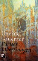 Undine Gruenter Pariser Libertinagen Berliner TB Verlag 2007