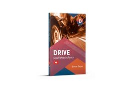 Drive - Das Fahrschulbuch Kat.B Praktische Autoprüfung