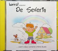 CD Hurra präsentiert De Severin usem Läbe vomene chline Bueb