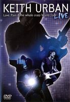 Keith Urban – Love, Pain & The Whole Crazy World Tour Live