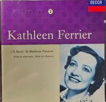 Kathleen Ferrier, J.S. Bach – St. Matthew Passion - Arias &
