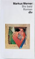 Bis bald – Markus Werner – Roman – dtv TB – gut gelesen