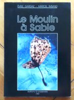 Emile Gardaz, Marcel Imsand - Le moulin à sable