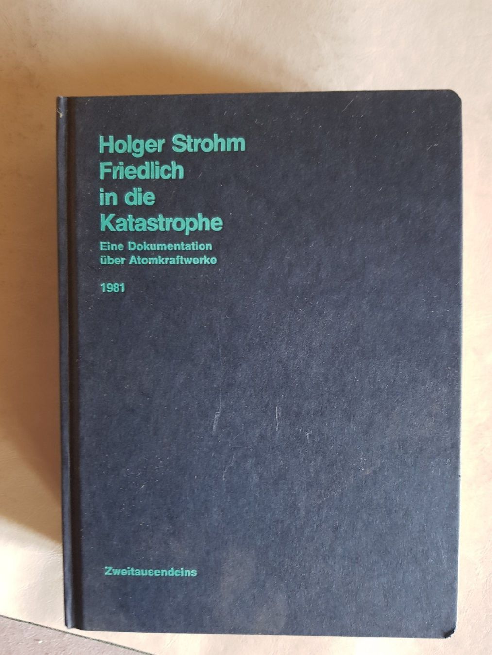 Libri: Holger Strohm - Friedlich in die Katastrophe - 1981 – Usato da Walterswil BE venduto da Lonitti