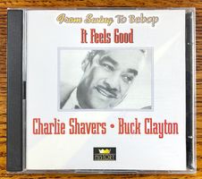 C. Shavers&B. Clayton, It Feels Good, From Swing To Bebop CD