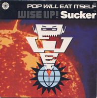 Pop Will Eat Itself: Wise Up! Sucker 7"