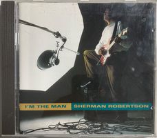 SHERMAN ROBERTSON - I'M THE MAN