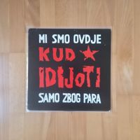 Kud Idijoti – Mi Smo Ovdje Samo Zbog Para LP Punk OG Press