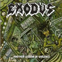 Exodus–Another Lesson In Violence Limited 400 Stk.Vergriffen