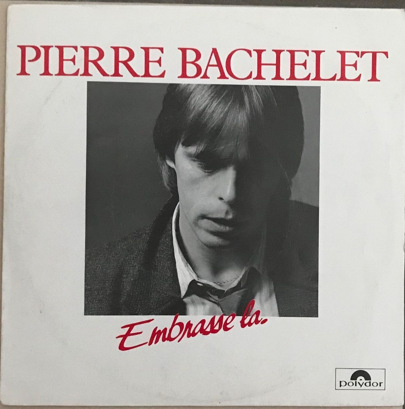 Vinyles: PIERRE BACHELET - EMBRASSE LA – D'occasion à Bussigny par vinyl-pas-cher