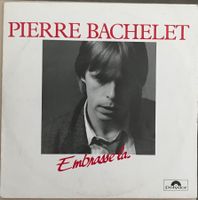 PIERRE BACHELET - EMBRASSE LA