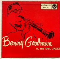 BENNY GOODMAN - IL RE DEL JAZZ