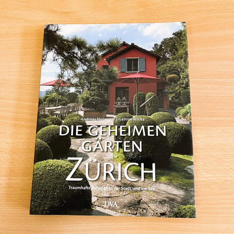 Die geheimen Gärten von Zürich Traumhafte Refugien Kaufen auf Ricardo