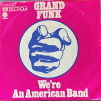 Vinyl-Single Grand Funk - We're An American Band