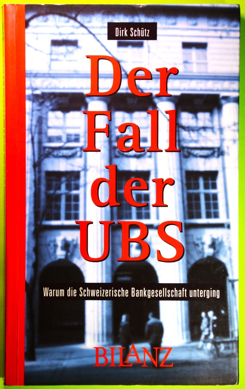 Libri: DIRK SCHÜTZ  /  DER FALL DER UBS – Usato da Luzern venduto da piro12