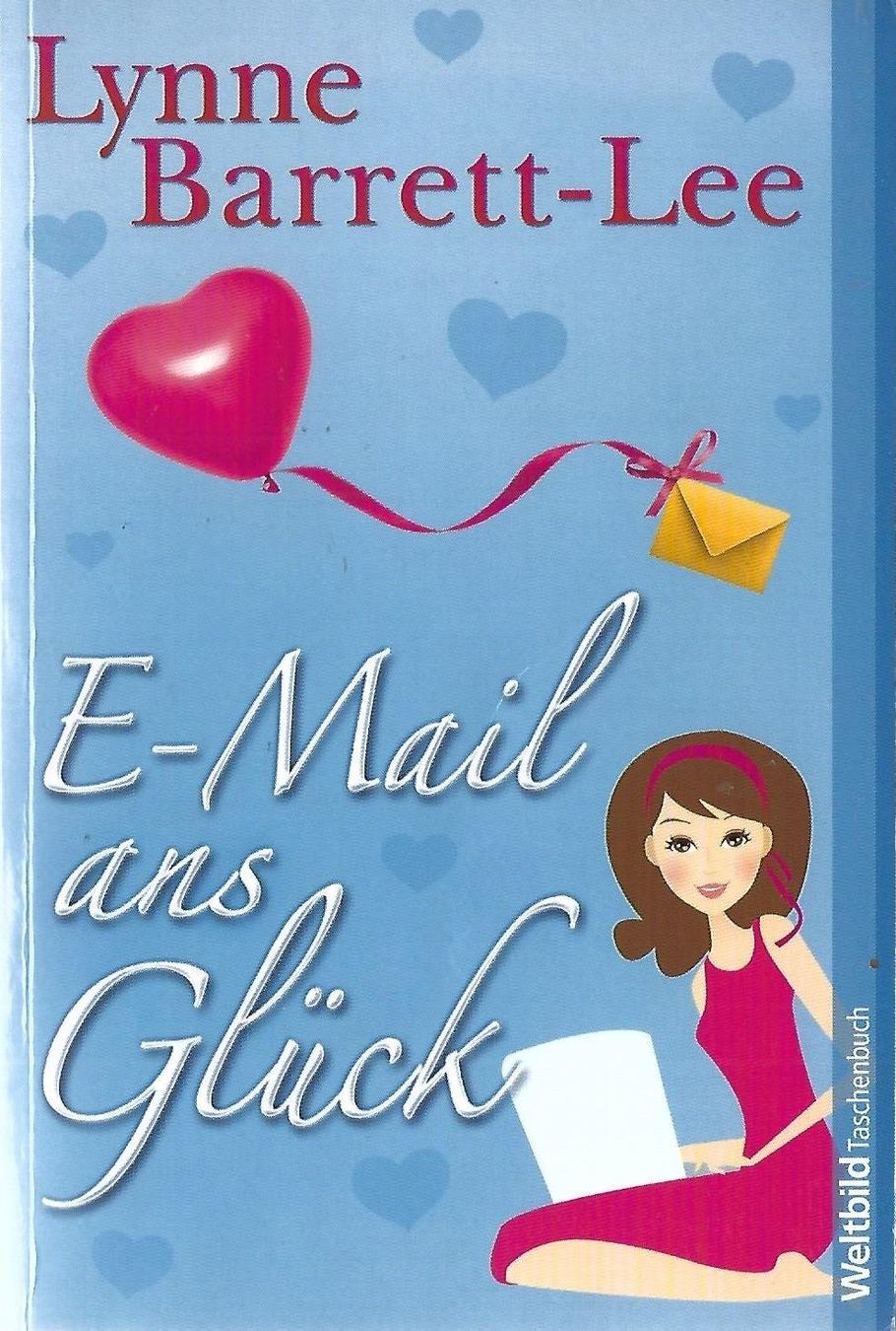 Libri: Barrett-Lee Lynne - E-Mail ans Glück / Roman – Usato da Schaffhausen venduto da buecherlaus-romane