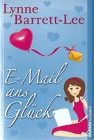 Barrett-Lee Lynne - E-Mail ans Glück / Roman