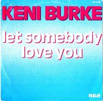 Burke Keni: Let Somebody Love You 7"