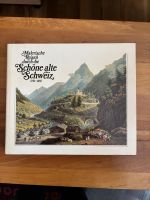 Malerische Reisen durch die Schöne alte Schweiz 1750 - 1850