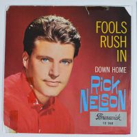 Single: RICKY NELSON - Fools Rush In / Down Home