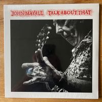 John Mayall - Talk About That / 1. UK-Press. 2017 - NEW