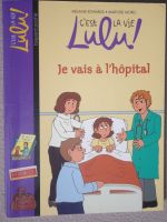 Je vais à l'hôpital - C'est la vie Lulu ! Bayard Poche