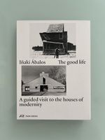 Inaki Abalos - The good life - A guided visit