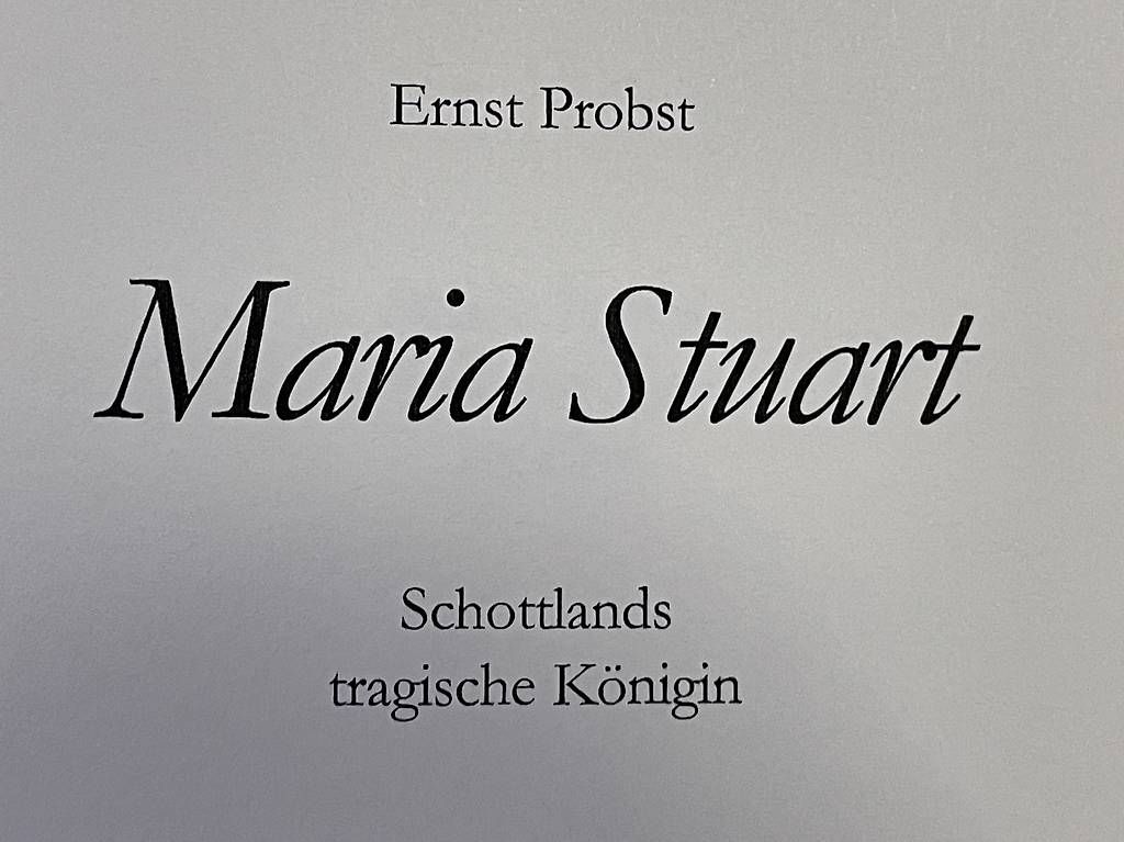 Bücher: MARIA STUART - SCHOTTLANDS TRAGISCHE KÖNIGIN – Gebraucht aus Turbenthal von NicoleZimmerli 4