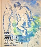 Cézanne: Vom Skizzenbuch zur Leinwand - Kunstmuseum Basel