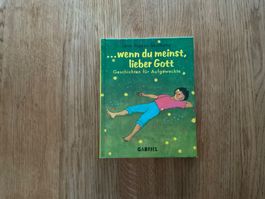 "Wenn du meinst lieber Gott" Geschichten für Aufgeweckte