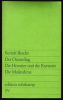 B. Brecht; Der Ozeanflug. Die Horatier & Kuratier. Massnahme