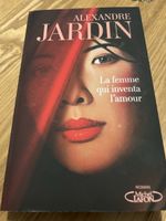 Alexandre Jardin - La femme qui inventa l’amour